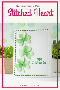 Repurposing your Diecuts: Hearts to Shamrocks