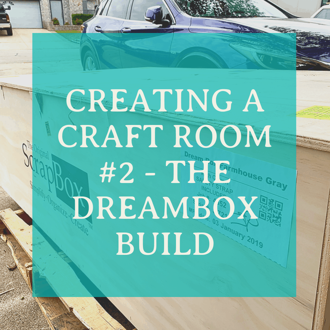 Creating a Craft Room #2: The Great DreamBox Build