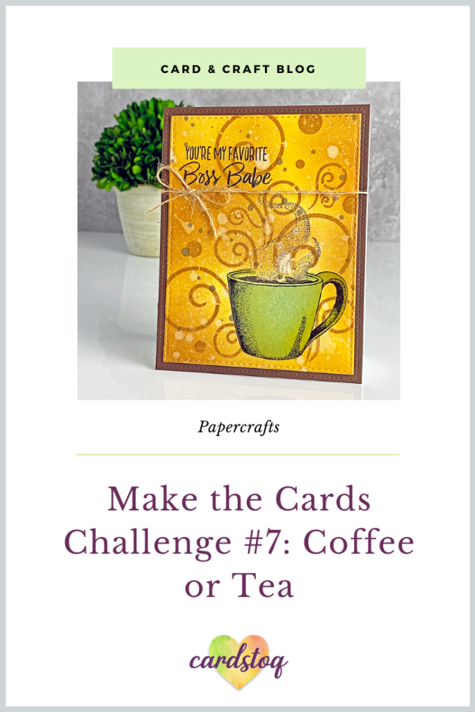 Make the Cards Challenge #7: Coffee or Tea